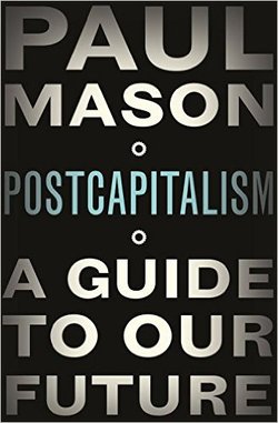 PostCapitalism: A Guide to Our Future cover